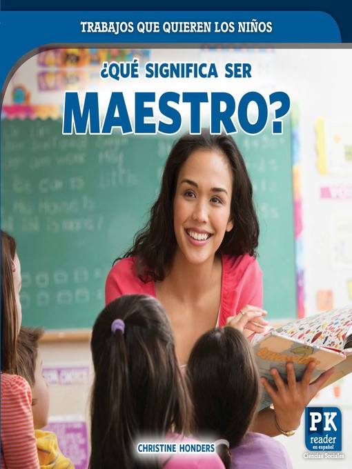 Title details for ¿Qué significa ser maestro? (What's It Really Like to Be a Teacher?) by Christine Honders - Available